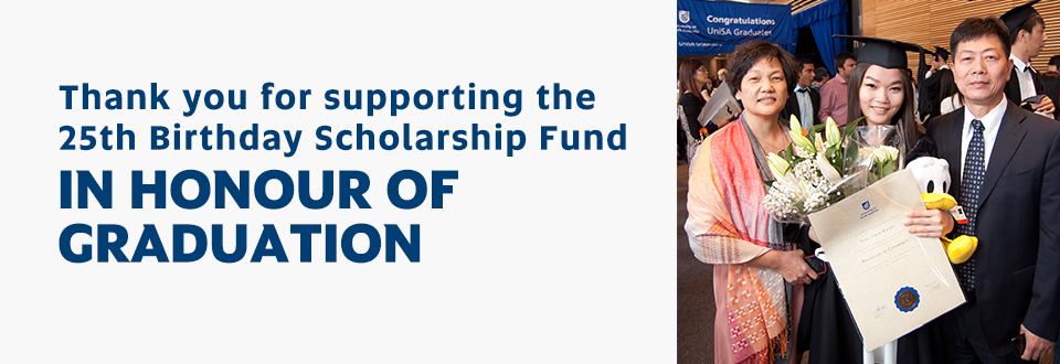 Thank you for supporting the 25th Birthday Scholarship Fund in Honour of Graduation